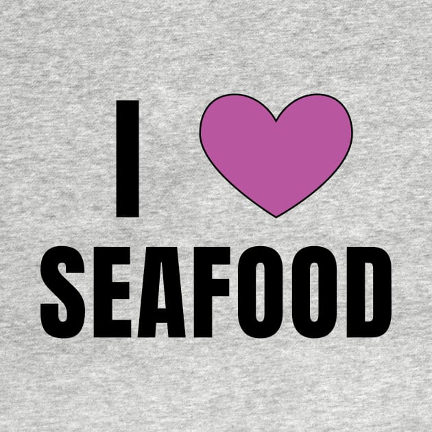 I Love Seafood by QCult